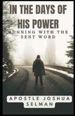 In the Days of His Power: Running with the Sent Word