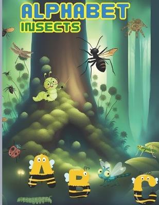 bugs and insects coloring book: "Insects are tiny animals with six legs and often wings. They come in many colors and shapes. Examples include bees, butterflies, ants, beetles, and ladybugs - Hassane Boualam - cover