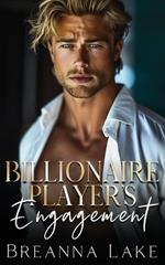 Billionaire Player's Engagement: A Forced Proximity Romance