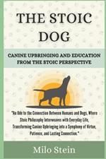 The Stoic Dog: Canine Upbringing and Education from the Stoic Perspective