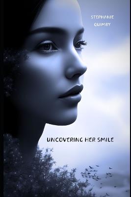 Uncovering Her Smile - Stephanie Quimby - cover