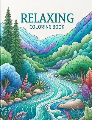 Relaxing Coloring Book: Calm and Collected, Delve into Relaxation with Artistic Expressions, Where Each Page Brings a New Wave of Tranquility - Cheryl Harrington Art - cover