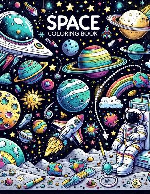 Space Coloring Book: Cosmic Curiosity, Embark on a Galactic Adventure, Coloring Planets, Stars, and Spacecraft, Igniting the Imagination of Young Astronomers - Stewart Hart Art - cover