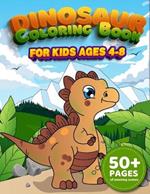 Dinosaur Coloring Book for Kids Ages 4-8: 50+Pages of Amazing Scenes with Interesting Exploration of the Prehistoric World. A Nice Activity for Boys and Girls