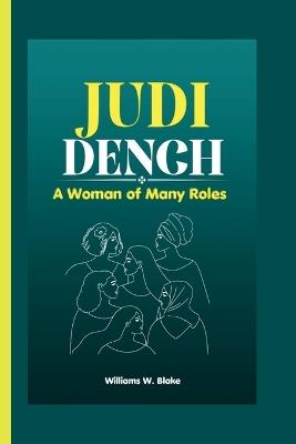 Judi Dench: A Woman of Many Roles - Williams W Blake - cover