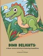 Dino Delights: A Roar-some Activity & Coloring Expedition