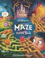 Maze Puzzle Book Adventure, Ages 6 to Adult: A Journey Through 50 Mind-Bending Mazes, ( Whit Solutions ): 8.5 x 11 inches, 100 Pages.