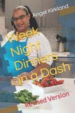 Week Night Dinners in a Dash: Revised Version