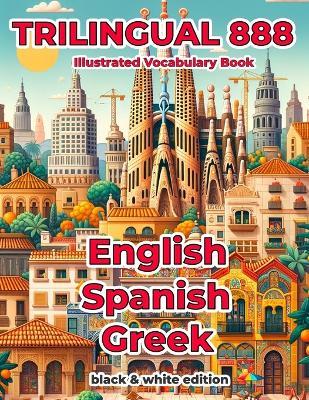 Trilingual 888 English Spanish Greek Illustrated Vocabulary Book: Help your child master new words effortlessly - Rosita Villareal - cover