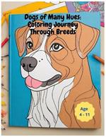 Dogs of Many Hues: A coloring Journey through Breeds
