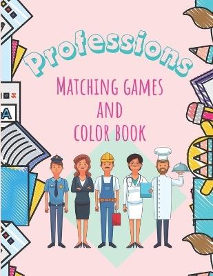 A Children Coloring Book: Professions/Career Education Book for kids age 3 to 8 years: Draw the Line to Connect the Matching Profession - Karishma Patel - cover