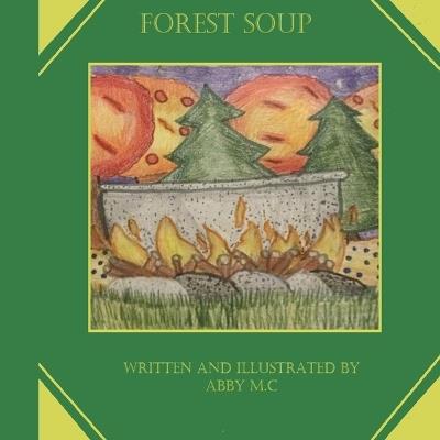 Forest Soup - Abby M C - cover