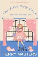 The Sissy Girly Game (Nappy Version): A sissy/sissy baby story