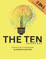 The Ten Inventors: The Ten Inventors: A Novel And A Coloring Book 2 in 1, Valuable And Fun Novel For Boys And Girls 7+