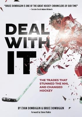 Deal With It: The Trades That Shook Hockey & How They Changed The Game - Bruce Dowbiggin,Evan Dowbiggin - cover