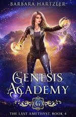 Genesis Academy, Book 4: The Last Amethyst