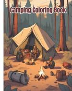 Camping Coloring Book: Camping Themed, Charming Camping Scenes, Happy Camping, Relaxing Coloring Book Landscapes for Stress Relief