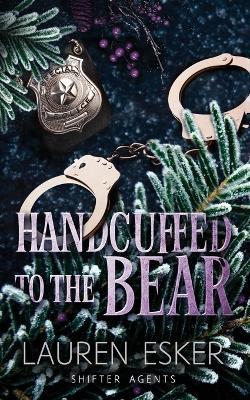 Handcuffed to the Bear - Lauren Esker - cover