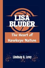 Lisa Bluder: The Heart of Hawkeye Nation