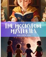 The Moonstone Mysteries: Embark on Lunar Adventures with 'The Moonstone Mysteries': Unveil the Magic of the Moon!