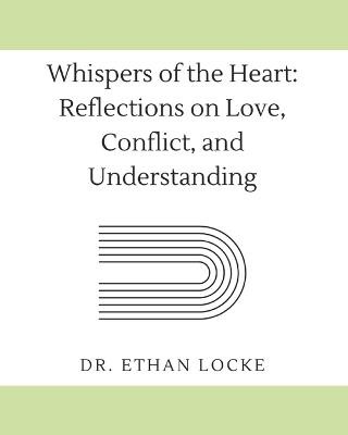 Whispers of the Heart: Reflections on Love, Conflict, and Understanding - Ethan Locke - cover