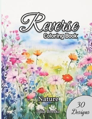 Reverse Coloring Book for Adult - 30 Designs - Julia Bresko - cover