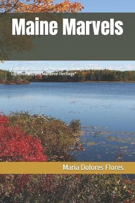 Maine Marvels: Embarking on an Epic Adventure Through the Land of Lobster, Lighthouses, and Maritime Heritage" - Maria Dolores - cover