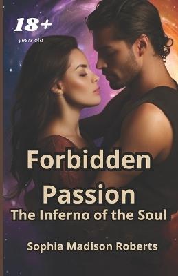 Forbidden Passion: The Inferno of the Soul - Sophia Madison Roberts - cover