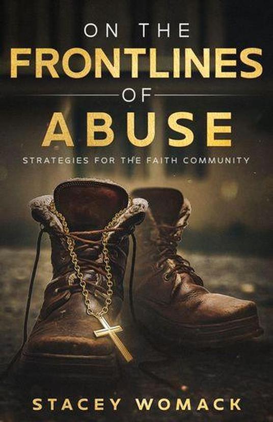 On the Frontlines of Abuse: Strategies for the Faith Community