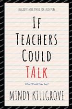 If Teachers Could Talk