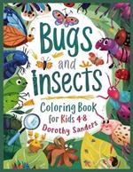 Bugs and insects coloring book for kids 4-8: 50+ species of bugs and insects with awesome facts, coloring pages for toddlers and kids ages 1 2 3 & 4, preschool and kindergarten