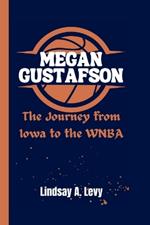 Megan Gustafson: The Journey from Iowa to the WNBA