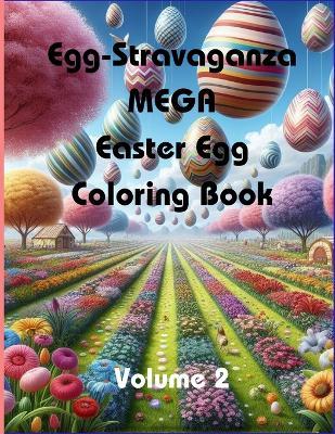 Egg-Stravaganza MEGA Easter Egg Coloring Book (Volume 2) - Magic Pen - cover