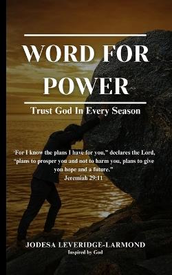 Word For Power: Trust God In Every Season - Jodesa Kadeja Leveridge-Larmond - cover