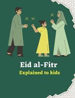 Eid Al-Fitr: Explained to kids 6-12 Years