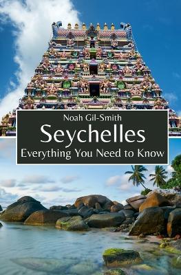 Seychelles: Everything You Need to Know - Noah Gil-Smith - cover