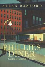 Phillies Diner: Cycles of a Parallel Reality - Novel