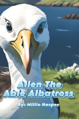 Allen The Able Albatross - Millie Harper - cover