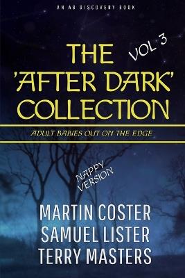 The After Dark Collection - Volume 3 (Nappy Version): An ABDL/Nappy/BDSM/Collectioni - Samuel Lister,Terry Masters - cover