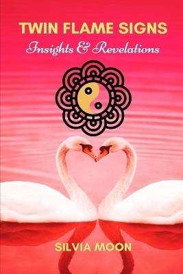 Twin Flame Signs: Random Insights and Revelations - Silvia Moon - cover