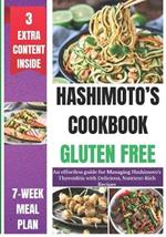 Hashimoto's Cookbook Gluten Free: An effortless guide for Managing Hashimoto's Thyroiditis with Delicious, Nutrient-Rich Recipes
