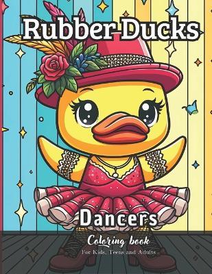 Rubber Ducks Dancers Coloring Book for Kids, Teens and Adults: 32 Simple Images to Stress Relief and Relaxing Coloring - Daniel S?nchez,Daniel Law,Law Productions - cover