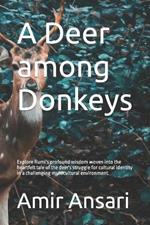 A Deer among Donkeys: Explore Rumi's profound wisdom woven into the heartfelt tale of the deer's struggle for cultural identity in a challenging multicultural environment.