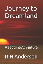 Journey to Dreamland: A bedtime Adventure