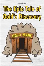 The Epic Tale of Gold's Discovery