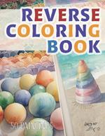 Reverse Coloring Book: Mindfulness & Creative Visualization: Be Creative and Draw the Lines to Relax Every Time: Ink Tracing Coloring Book - Original 3D Patterns for Inspiration