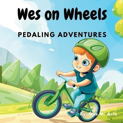 Wes on Wheels: Pedaling Adventures - Dee M Arie - cover