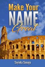 Make Your Name Great