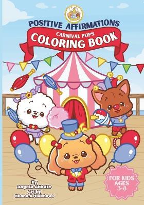 Positive Affirmations Coloring Book: Carnival Pups - Angela Abbate - cover