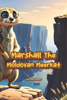 Marshall The Moldovan Meerkat - Millie Harper - cover